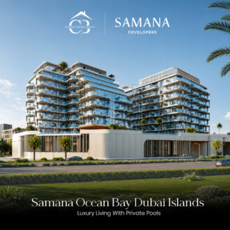 Samana Ocean Bay Dubai Islands Luxury Living With Private Pools